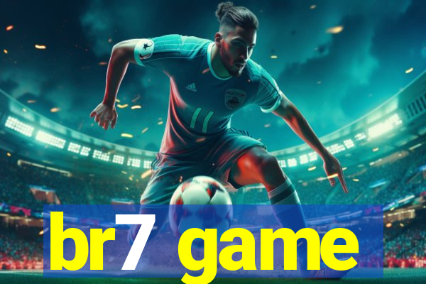 br7 game